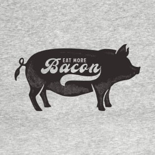 Eat More Bacon T-Shirt